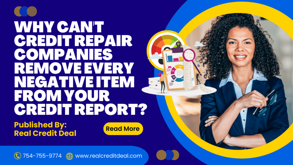 Why can’t credit repair companies remove every negative item from your report?